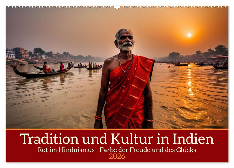 Tradition und Kultur in Indien (CALVENDO Wandkalender 2026)