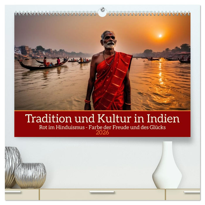 Tradition und Kultur in Indien (CALVENDO Premium Wandkalender 2026)