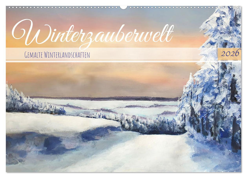 Winterzauberwelt - Gemalte Winterlandschaften (CALVENDO Wandkalender 2026)