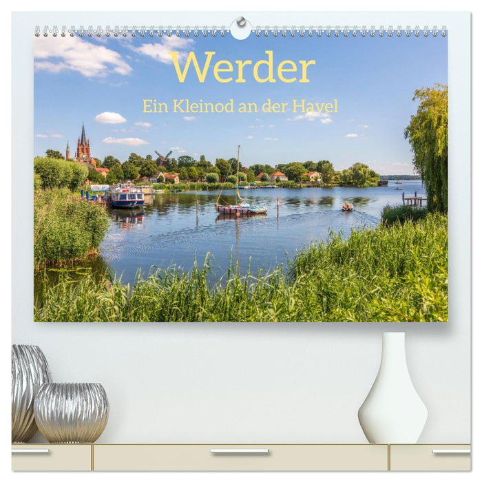 Werder - ein Kleinod an der Havel (CALVENDO Premium Wandkalender 2026)