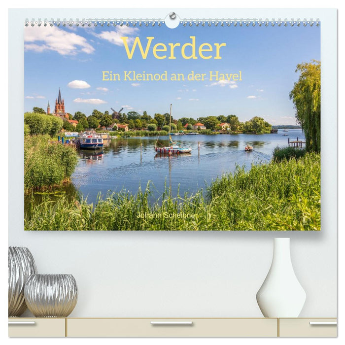 Werder - ein Kleinod an der Havel (CALVENDO Premium Wandkalender 2026)