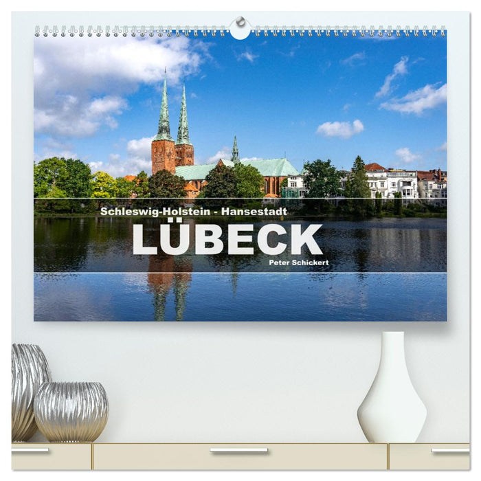 Schleswig-Holstein - Hansestadt Lübeck (CALVENDO Premium Wandkalender 2026)