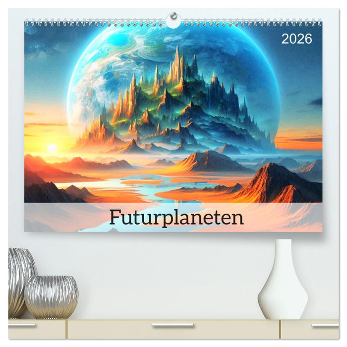 Futurplaneten (CALVENDO Premium Wandkalender 2026)