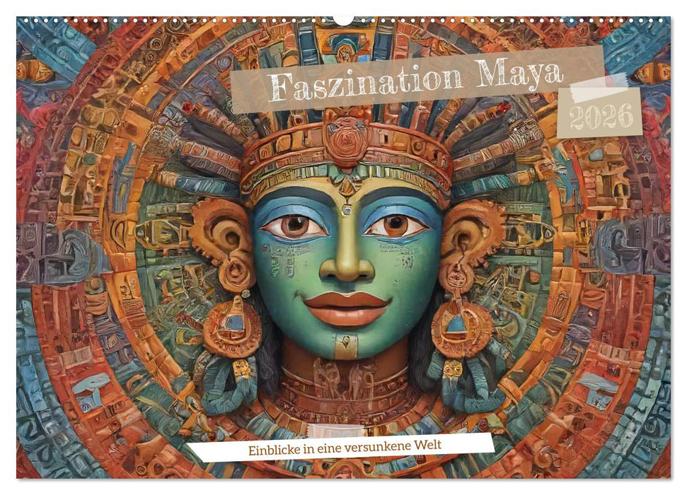 Faszination Maya: Einblicke in eine versunkene Welt (CALVENDO Wandkalender 2026)