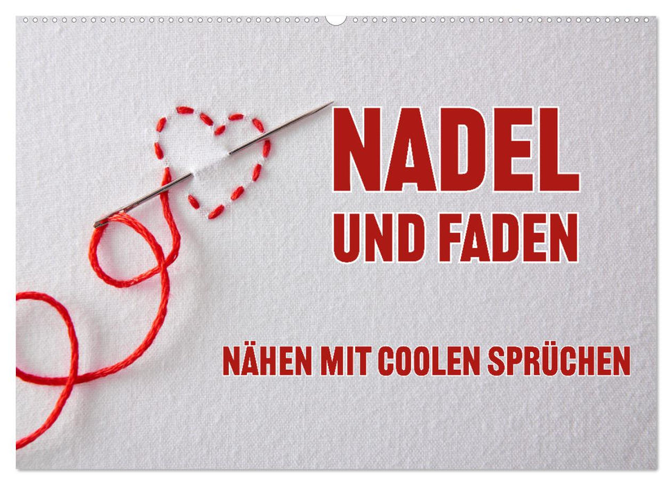 Nadel und Faden - Nähen mit coolen Sprüchen (CALVENDO Wandkalender 2026)