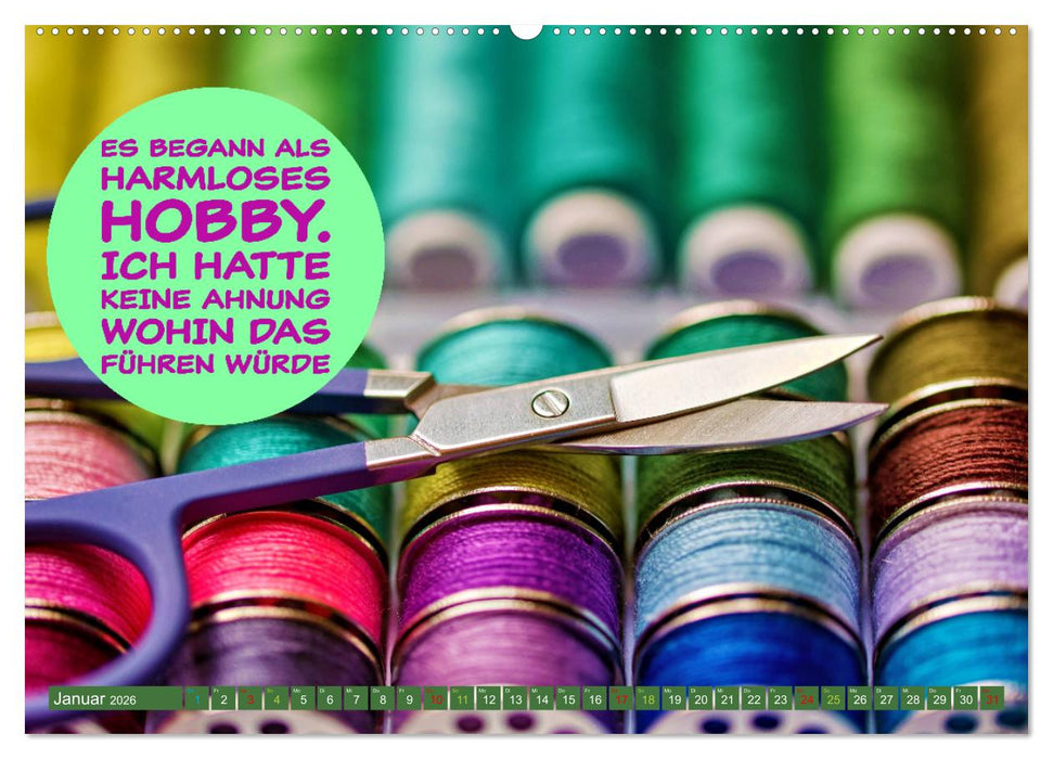 Nadel und Faden - Nähen mit coolen Sprüchen (CALVENDO Wandkalender 2026)