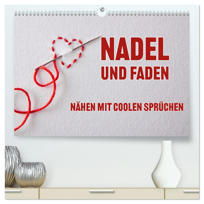 Nadel und Faden - Nähen mit coolen Sprüchen (CALVENDO Premium Wandkalender 2026)