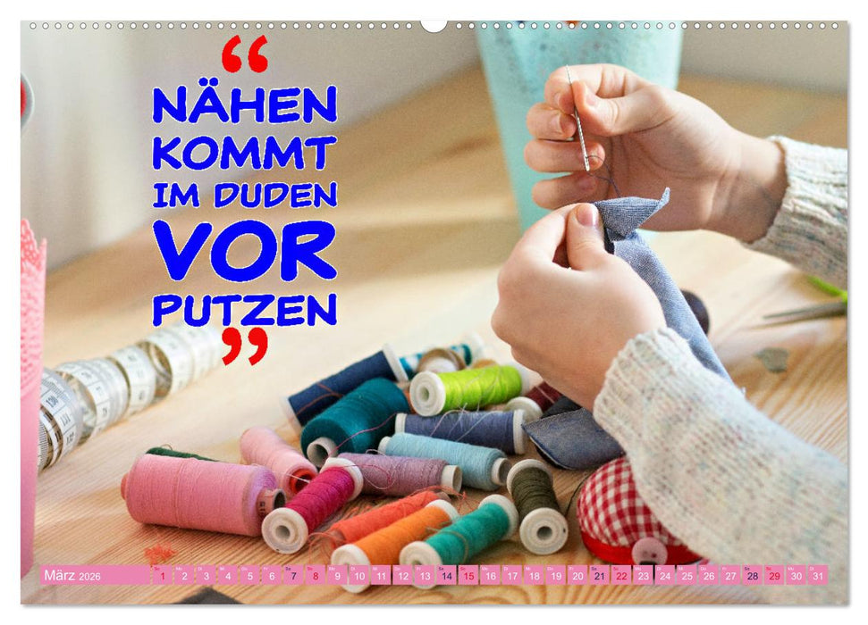 Nadel und Faden - Nähen mit coolen Sprüchen (CALVENDO Premium Wandkalender 2026)