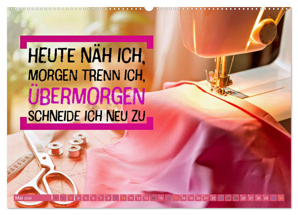 Nadel und Faden - Nähen mit coolen Sprüchen (CALVENDO Premium Wandkalender 2026)