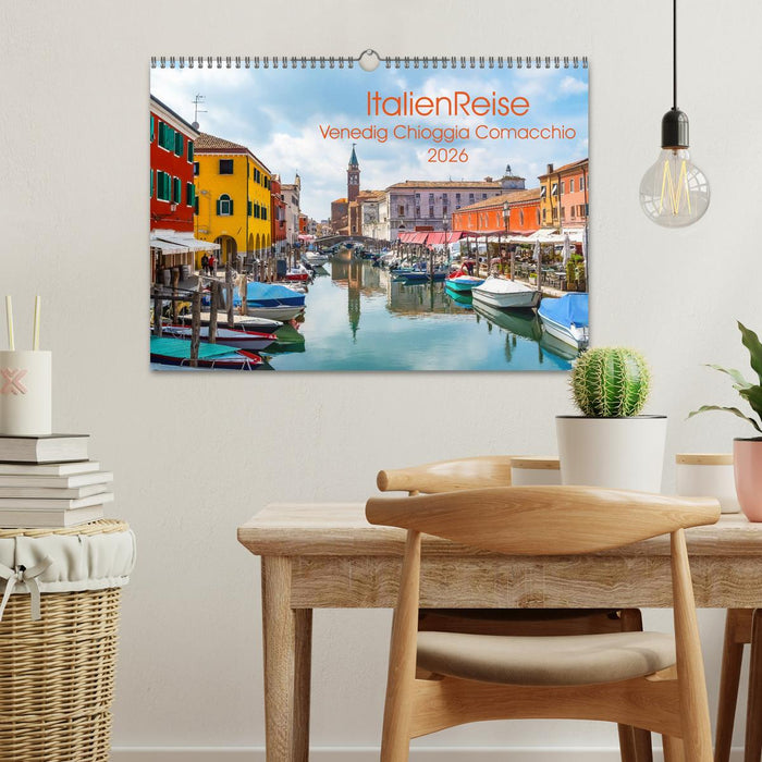 ItalienReise Venedig Chioggia Comacchio (CALVENDO Wandkalender 2026)