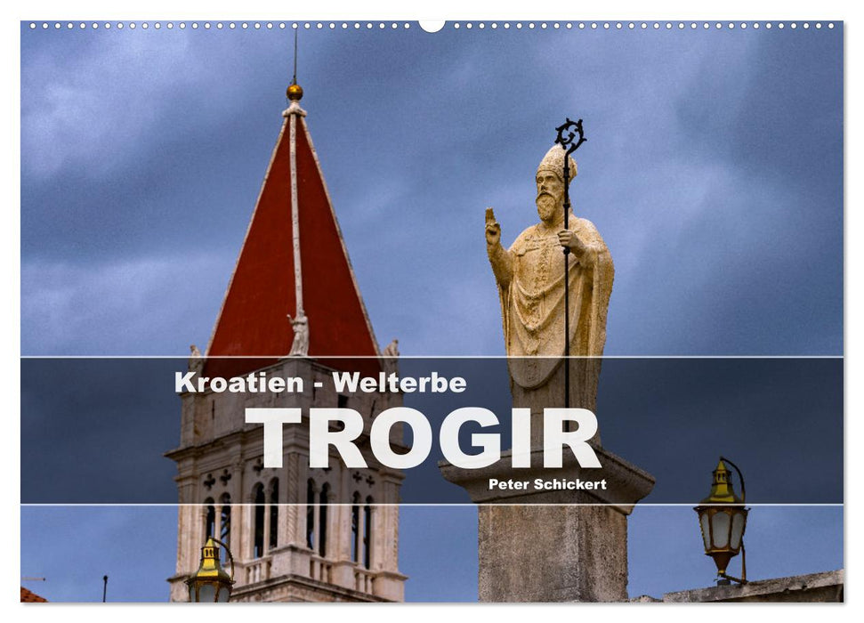 Kroatien - Welterbe Trogir (CALVENDO Wandkalender 2026)