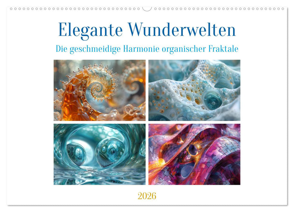 Elegante Wunderwelten (CALVENDO Wandkalender 2026)