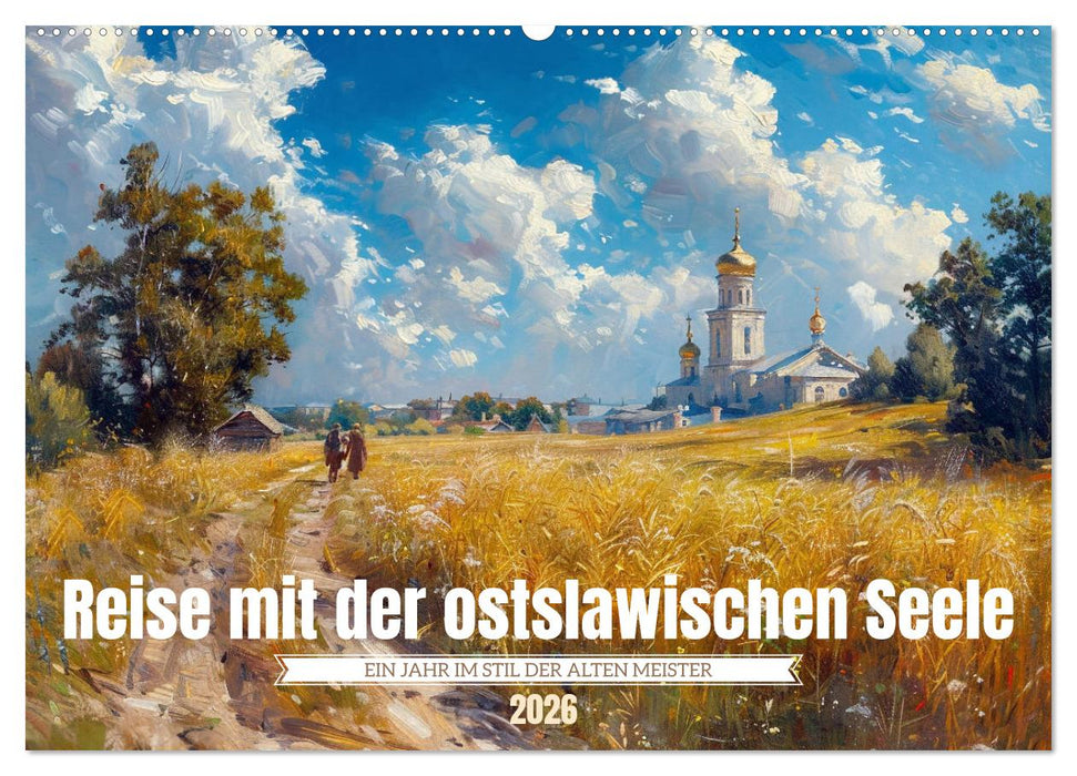 Reise mit der ostslawischen Seele (CALVENDO Wandkalender 2026)