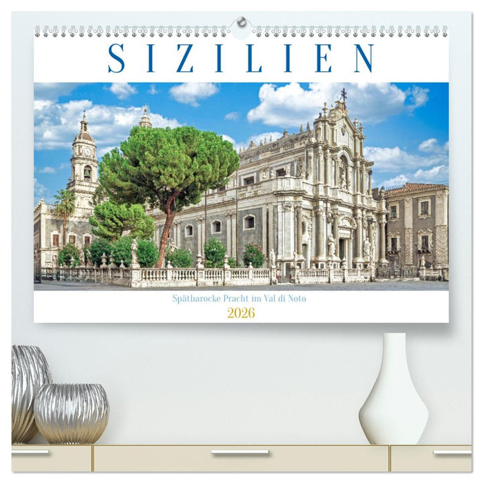 Sizilien - Spätbarocke Pracht im Val di Noto (CALVENDO Premium Wandkalender 2026)