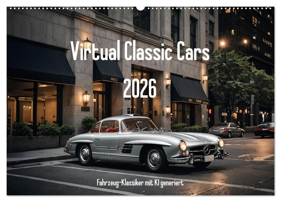 Virtual Classic Cars (CALVENDO Wandkalender 2026)