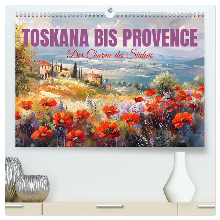 Toskana bis Provence (CALVENDO Premium Wandkalender 2026)
