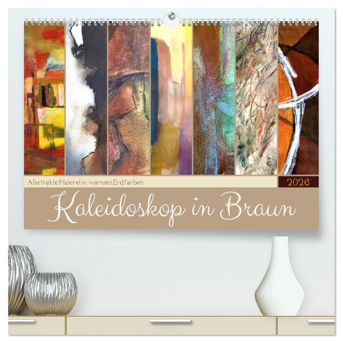 Kaleidoskop in Braun - Abstrakte Malerei in warmen Erdfarben (CALVENDO Premium Wandkalender 2026)