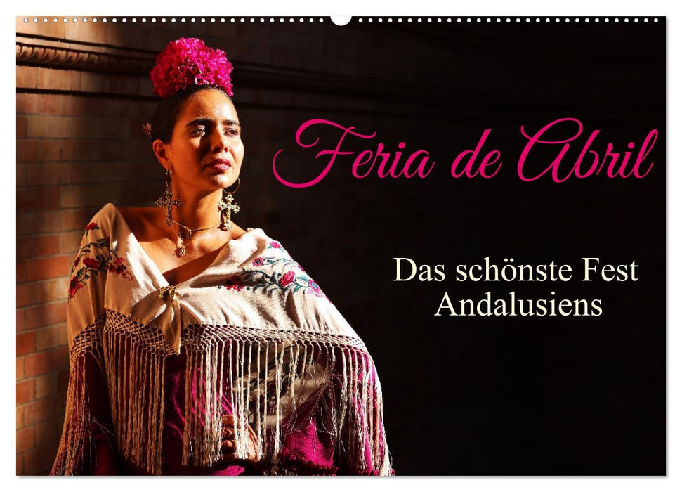 Feria de Abril (CALVENDO Wandkalender 2026)