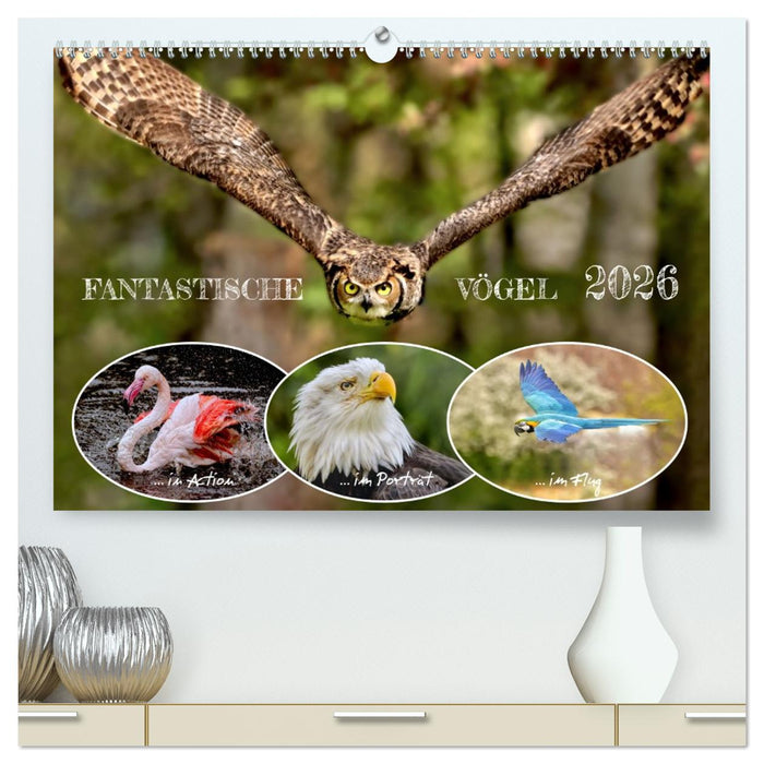 Fantastische Vögel (CALVENDO Premium Wandkalender 2026)