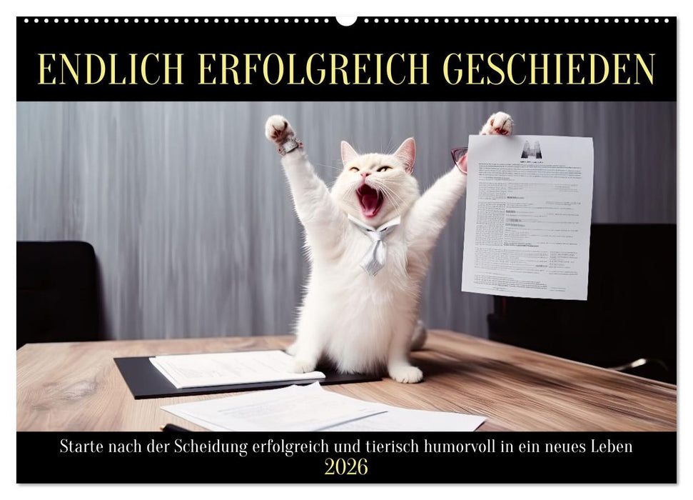 Endlich erfolgreich geschieden (CALVENDO Wandkalender 2026)