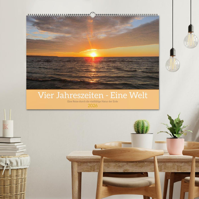 Vier Jahreszeiten - Eine Welt (CALVENDO Wandkalender 2026)