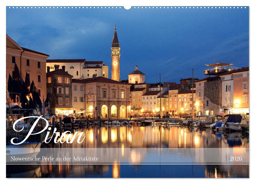 Piran - Slowenische Perle an der Adriaküste (CALVENDO Wandkalender 2026)