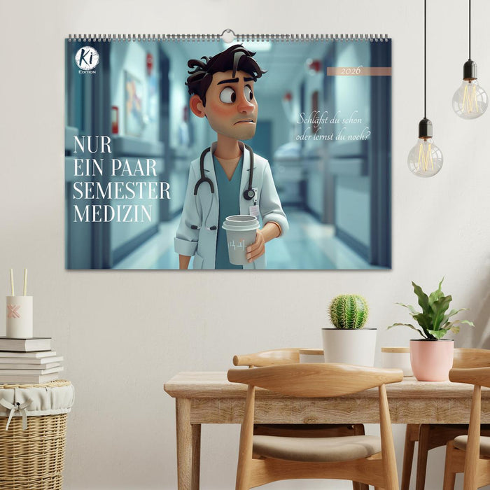 Nur ein paar Semester Medizin (CALVENDO Wandkalender 2026)