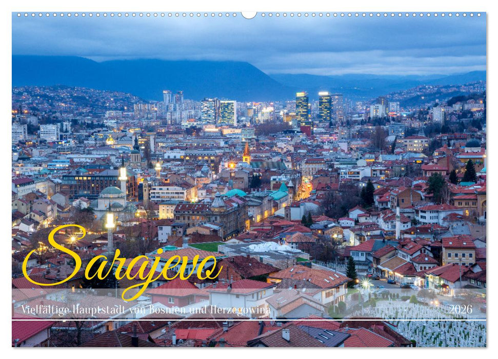 Sarajevo - Vielfältige Hauptstadt von Bosnien und Herzegowina (CALVENDO Wandkalender 2026)