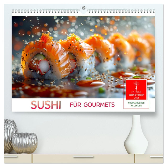 Sushi für Gourmets (CALVENDO Premium Wandkalender 2026)