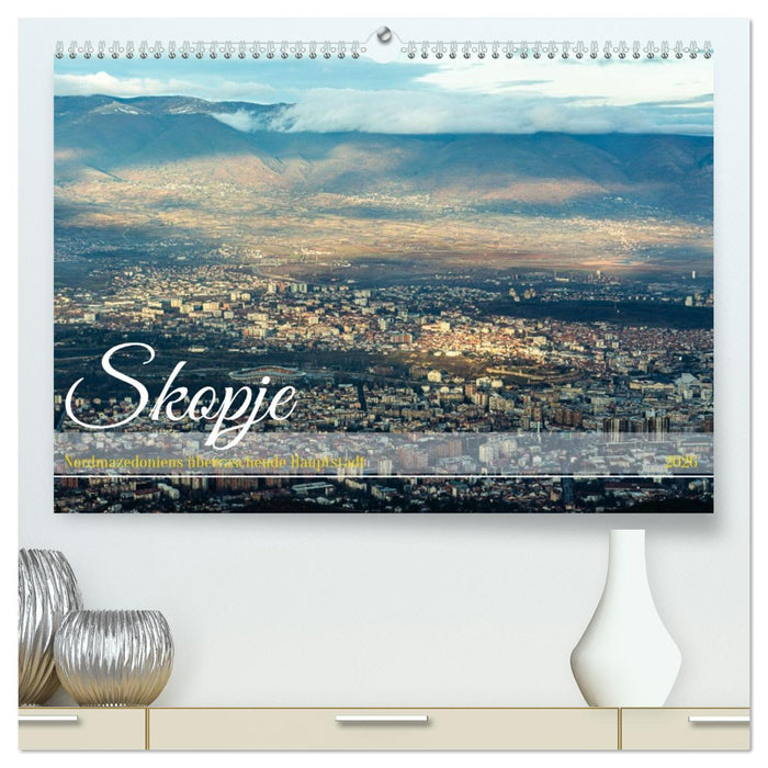 Skopje - Nordmazedoniens überraschende Hauptstadt (CALVENDO Premium Wandkalender 2026)