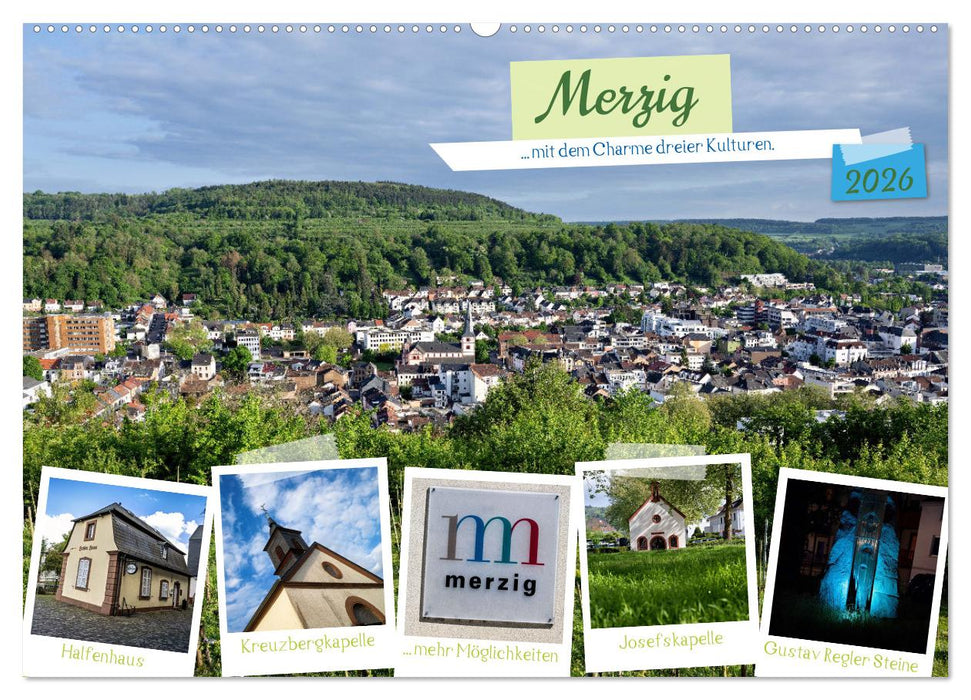 Merzig - Charme dreier Kulturen (CALVENDO Wandkalender 2026)