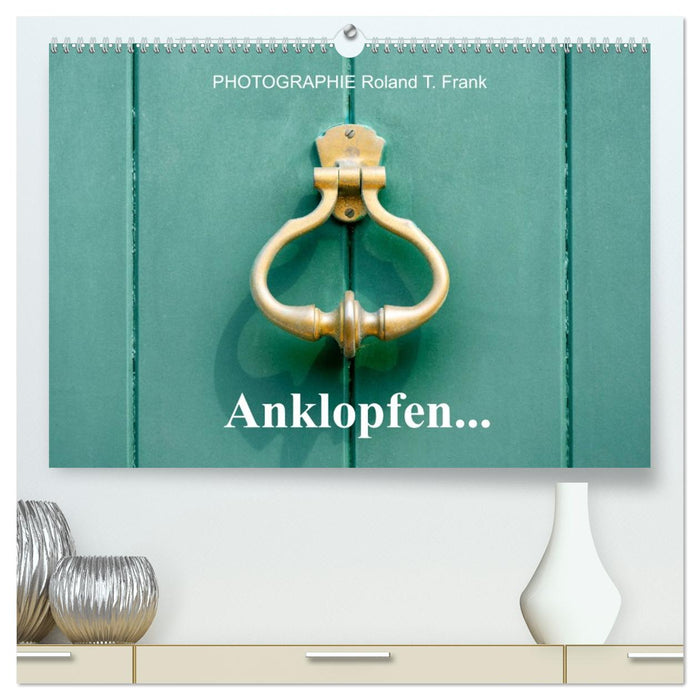 Anklopfen... (CALVENDO Premium Wandkalender 2026)