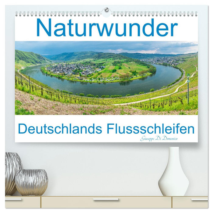 Naturwunder - Deutschlands Flussschleifen (CALVENDO Premium Wandkalender 2026)