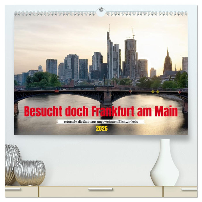 Besucht doch Frankfurt am Main (CALVENDO Premium Wandkalender 2026)