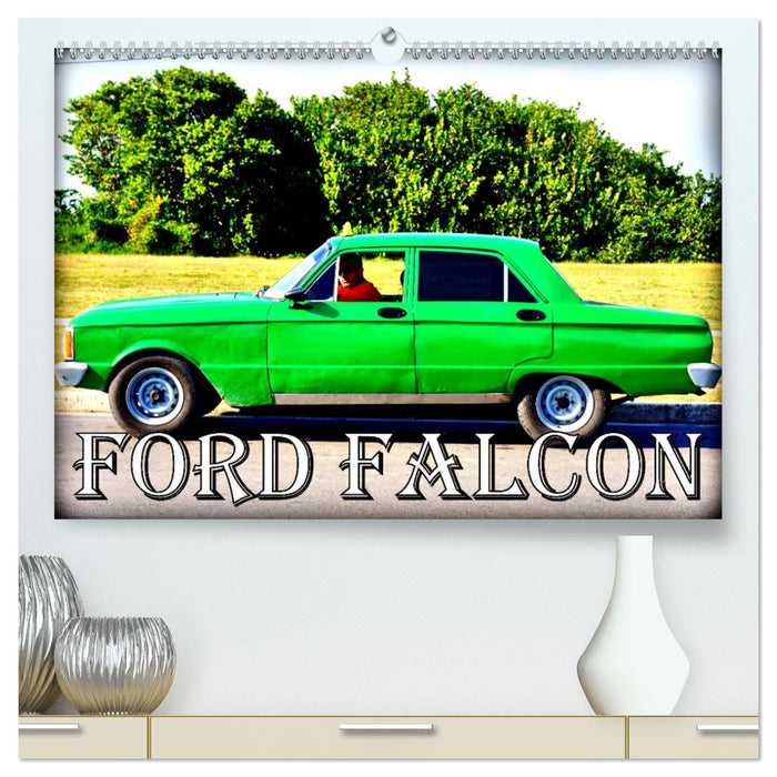 Ford Falcon (CALVENDO Premium Wandkalender 2026)