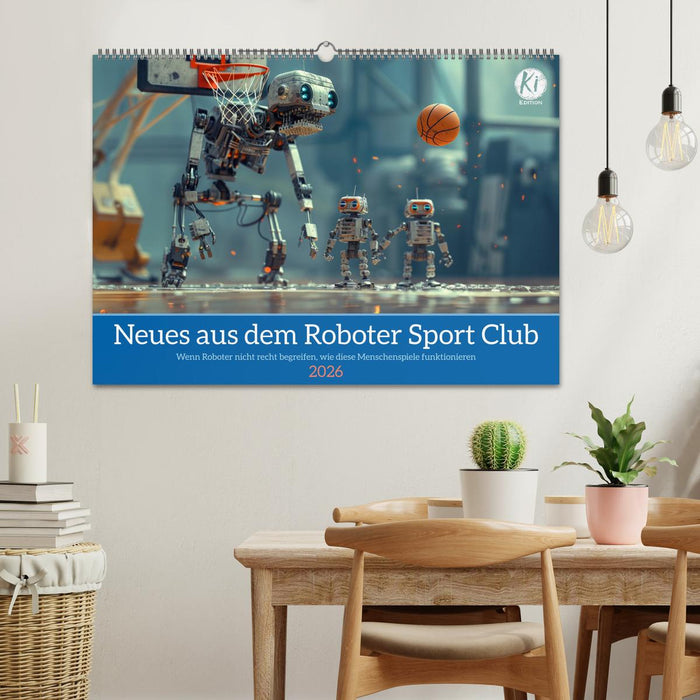 Neues aus dem Roboter Sport Club (CALVENDO Wandkalender 2026)