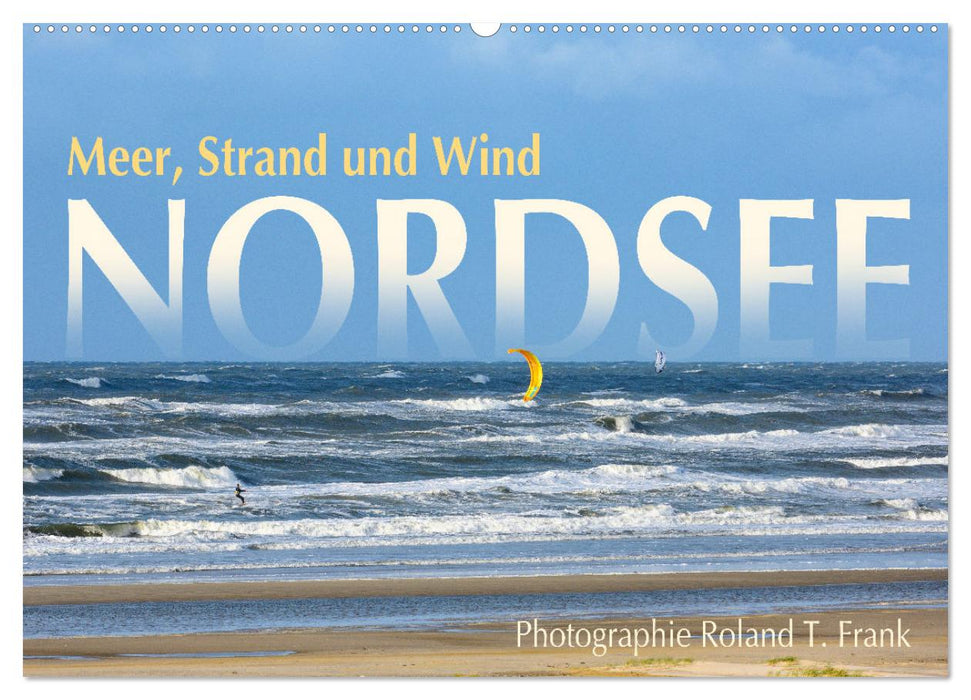 Nordsee, Meer, Strand und Wind (CALVENDO Wandkalender 2026)