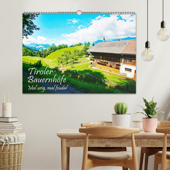 Tiroler Bauernhöfe Mal urig, mal feudal (CALVENDO Wandkalender 2026)
