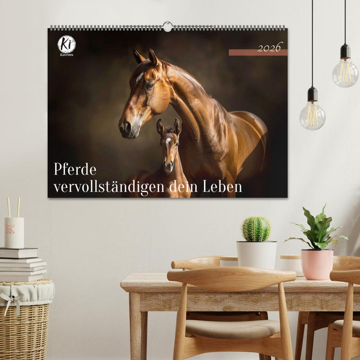 Pferde vervollständigen dein Leben (CALVENDO Wandkalender 2026)