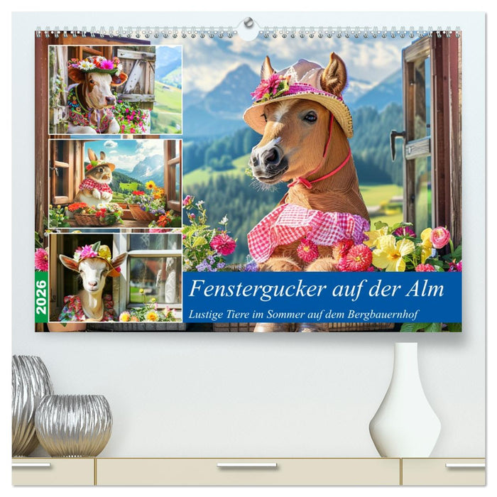 Fenstergucker auf der Alm. Lustige Tiere im Sommer auf dem Bergbauernhof (CALVENDO Premium Wandkalender 2026)