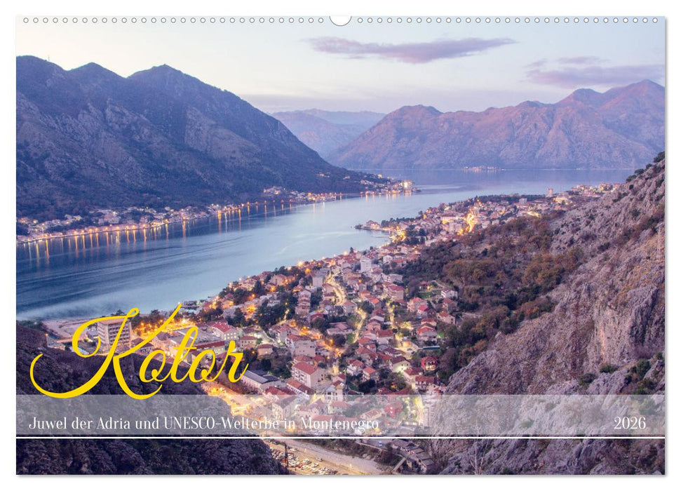 Kotor - Juwel der Adria und UNESCO-Welterbe in Montenegro (CALVENDO Wandkalender 2026)