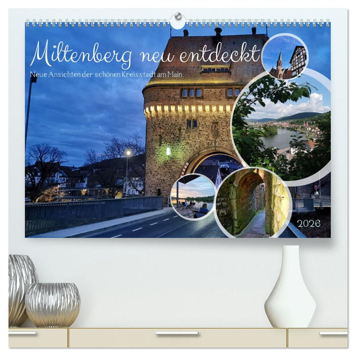 Miltenberg neu entdeckt (CALVENDO Premium Wandkalender 2026)