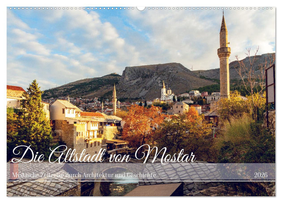 Die Altstadt von Mostar (CALVENDO Wandkalender 2026)