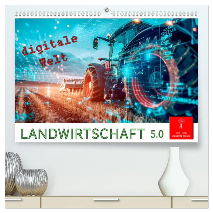 Landwirtschaft 5.0 - digitale Welt (CALVENDO Premium Wandkalender 2026)