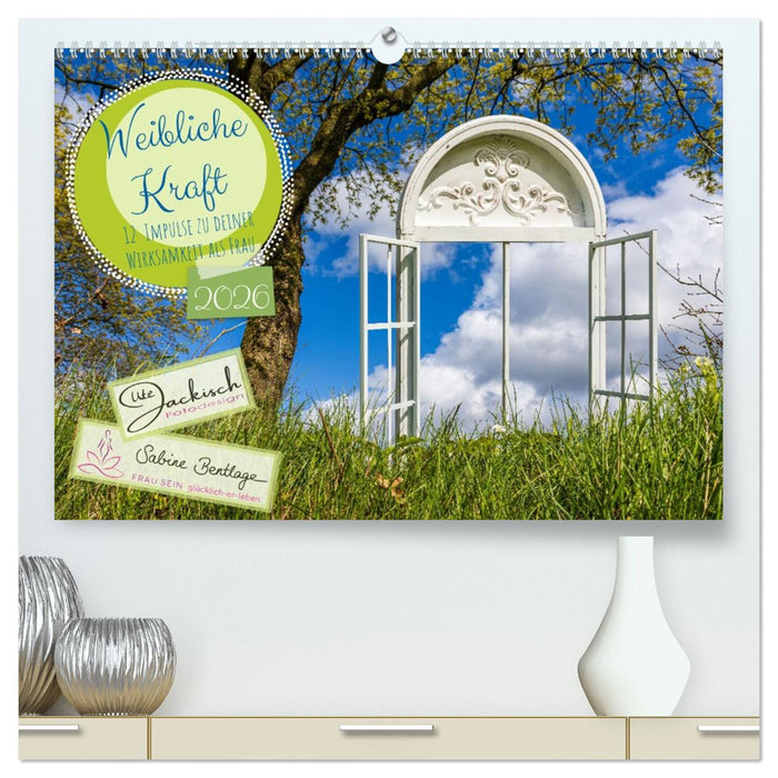 Weibliche Kraft - 12 Impulse zu deiner Wirksamkeit als Frau (CALVENDO Premium Wandkalender 2026)