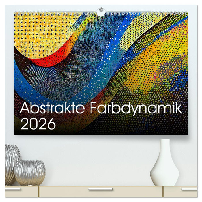 Abstrakte Farbdynamik (CALVENDO Premium Wandkalender 2026)