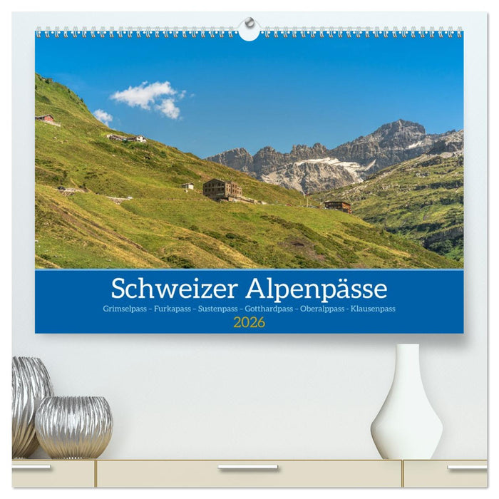 Schweizer Alpenpässe (CALVENDO Premium Wandkalender 2026)