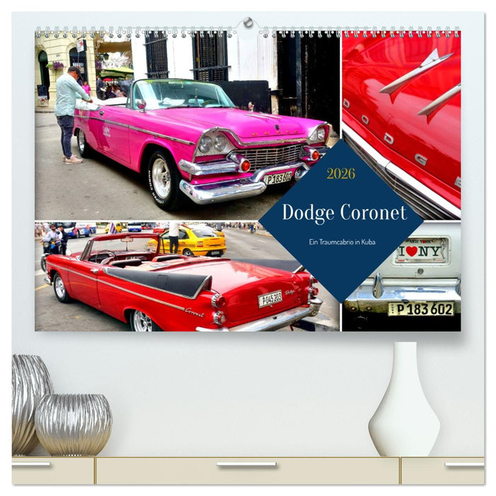 Dodge Coronet - Ein Traumcabrio in Kuba (CALVENDO Premium Wandkalender 2026)