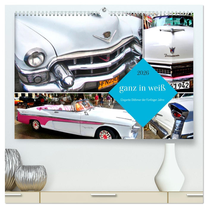 Ganz in Weiß - Elegante Oldtimer der Fünfziger Jahre (CALVENDO Premium Wandkalender 2026)