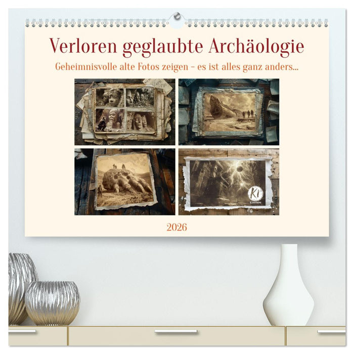 Verloren geglaubte Archäologie (CALVENDO Premium Wandkalender 2026)